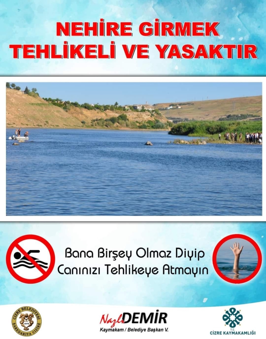 CİZRE KAYMAKAMLIĞI DİCLE NEHRİNE GİRMEYİ YASAKLADI