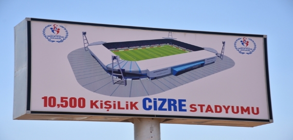 CİZRE`YE 10 BİN 500 KİŞİLİK STADYUM YAPILIYOR