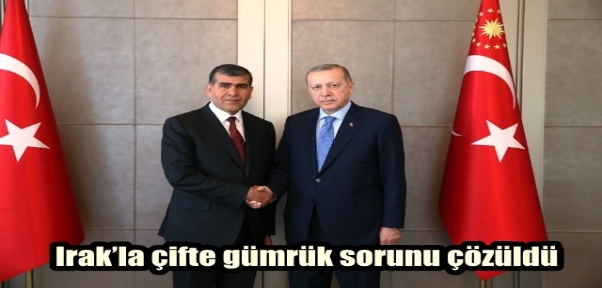 Irak`la çifte gümrük sorunu çözüldü