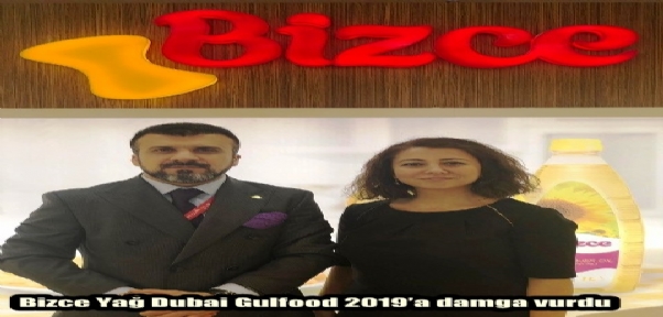 Bizce Yağ Dubai Gulfood 2019`a damga vurdu