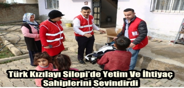 Türk Kızılayı Silopi`de Yetim Ve İhtiyaç Sahiplerini Sevindirdi