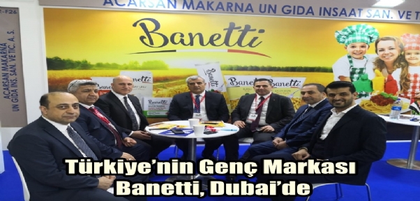 Türkiye`nin Genç Markası Banetti, Dubai`de