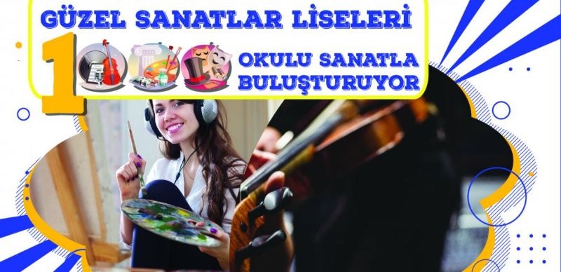 1000 MESLEK LİSESİ SANATSAL ETKİNLİKLERDE BULUŞUYOR