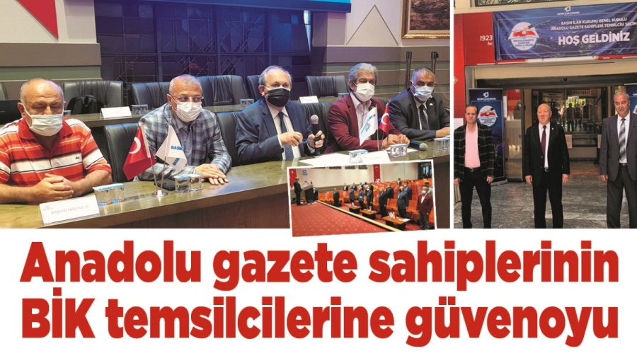 ANADOLU GAZETE SAHİPLERİNİN BİK TEMSİLCİLERİNE GÜVENOYU