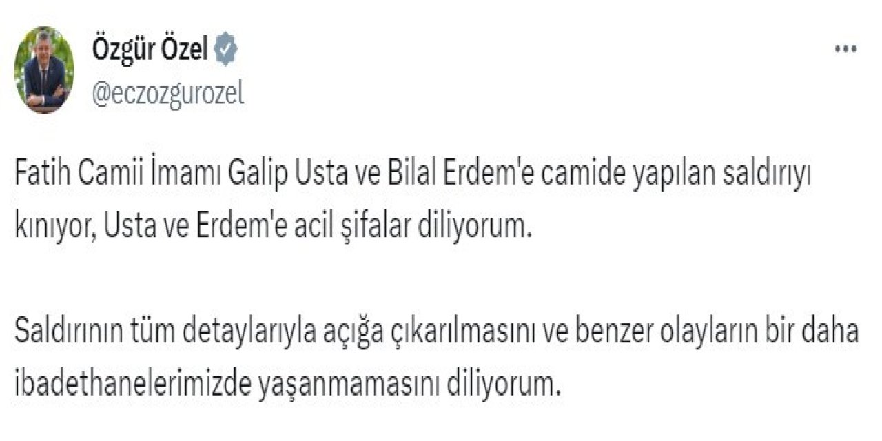 Özgür Özel'den Cami ve Cami İmamları saldırısına kınama