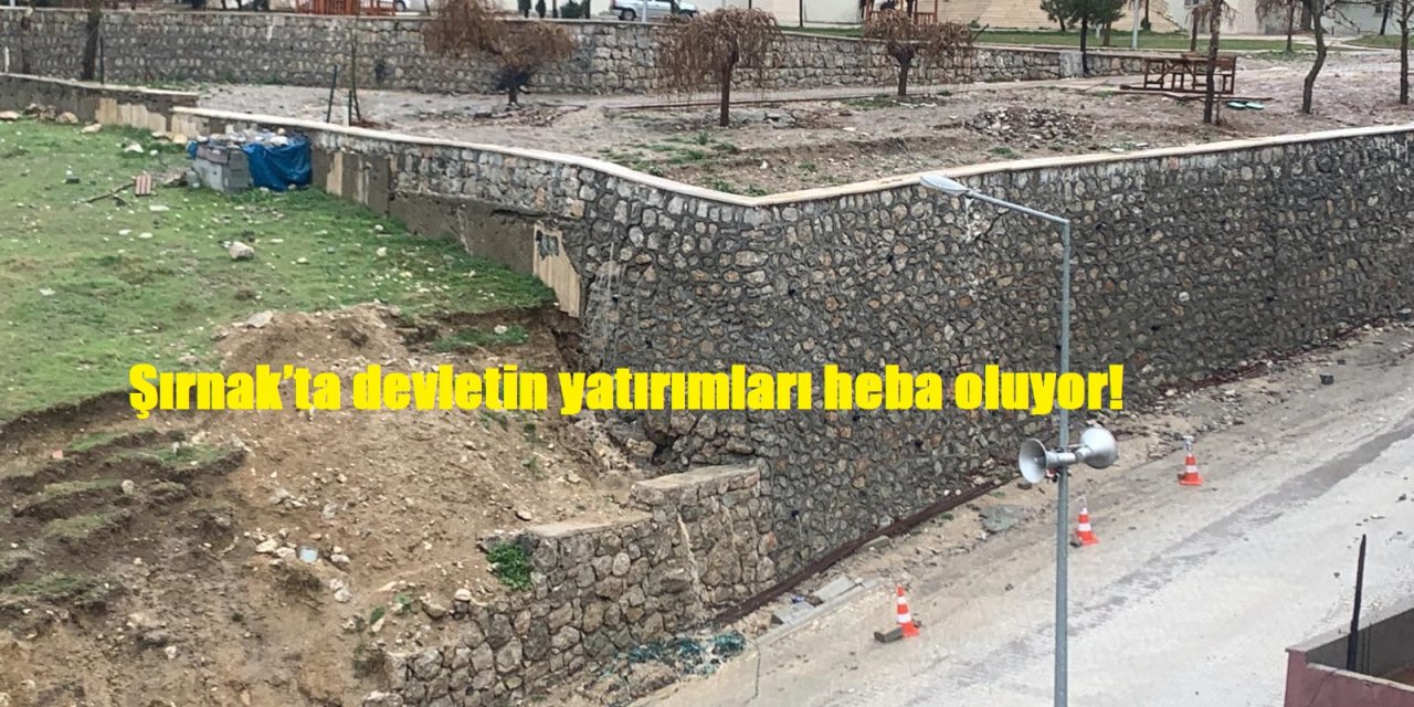 Şırnak’ta devletin yatırımları heba oluyor!