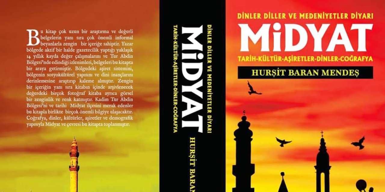 Gazeteci ve Araştırmacı Yazar Hurşit Baran Mendeş’in “MİDYAT” Kitabı Yayınlandı