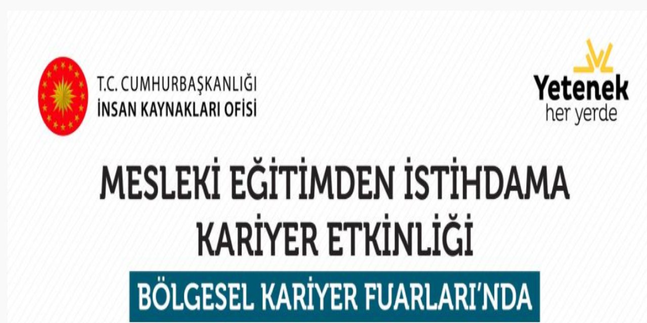 13 farklı şehirde"Yetenek Her Yerde Bölgesel Kariyer Fuarı "başlıyor