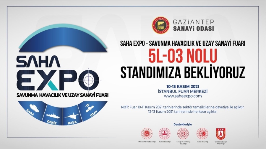 GAZİANTEP’İN SAVUNMA SANAYİ KABİLİYETİ SAHA EXPO 2021 FUARI’NDA