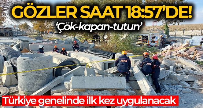 Ülke genelinde yapılacak olan ‘çök-kapan-tutun' tatbikatının hazırlıkları sürüyor