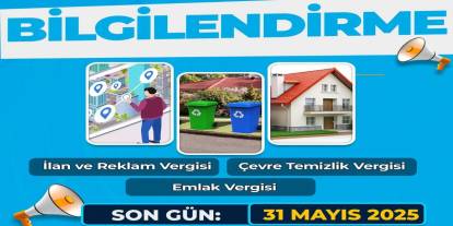 31 Mayıs Son Gün! Emlak, Çevre Temizlik ve Reklam Vergisinde Gecikme Uyarısı
